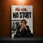 NO RISK, NO STORY — Fearless Mindset | Grit & Ambition Canvas 🔥🖤